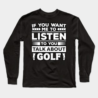 Talk About Golf Long Sleeve T-Shirt